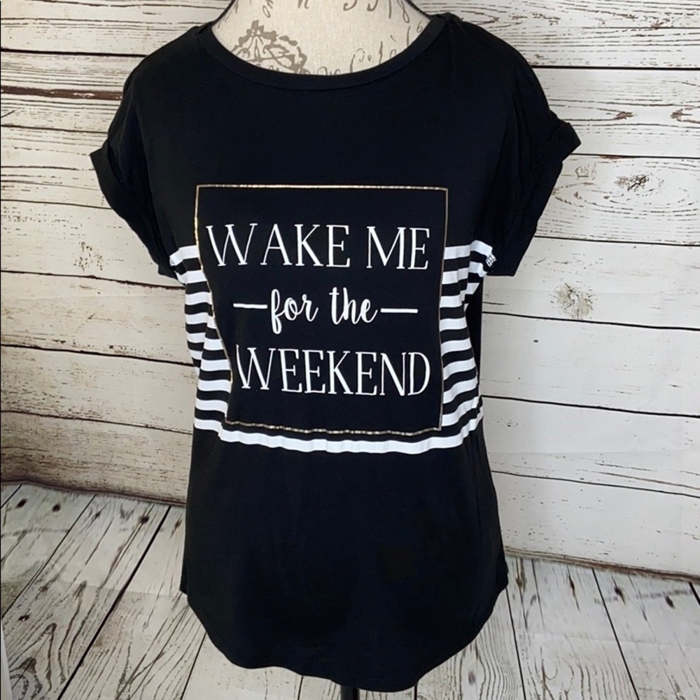 “WAKE Me for the Weekend” T-shirt
